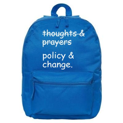 Not Thoughts And Prayers Policy And Change Social Justice Gift 16 in Basic Backpack