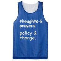 Not Thoughts And Prayers Policy And Change Social Justice Gift Mesh Reversible Basketball Jersey Tank