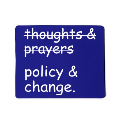 Not Thoughts And Prayers Policy And Change Social Justice Gift Mousepad