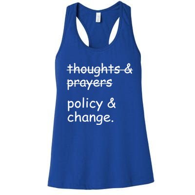 Not Thoughts And Prayers Policy And Change Social Justice Gift Women's Racerback Tank