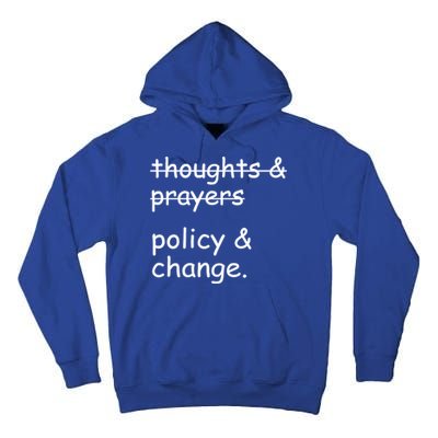 Not Thoughts And Prayers Policy And Change Social Justice Gift Tall Hoodie