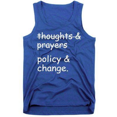 Not Thoughts And Prayers Policy And Change Social Justice Gift Tank Top