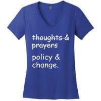 Not Thoughts And Prayers Policy And Change Social Justice Gift Women's V-Neck T-Shirt