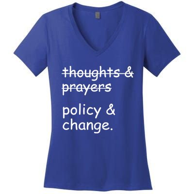 Not Thoughts And Prayers Policy And Change Social Justice Gift Women's V-Neck T-Shirt