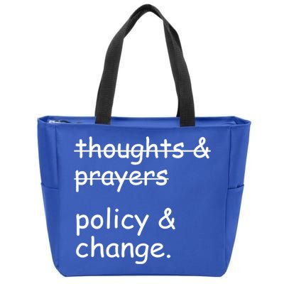 Not Thoughts And Prayers Policy And Change Social Justice Gift Zip Tote Bag
