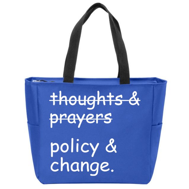 Not Thoughts And Prayers Policy And Change Social Justice Gift Zip Tote Bag