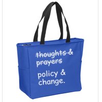 Not Thoughts And Prayers Policy And Change Social Justice Gift Zip Tote Bag