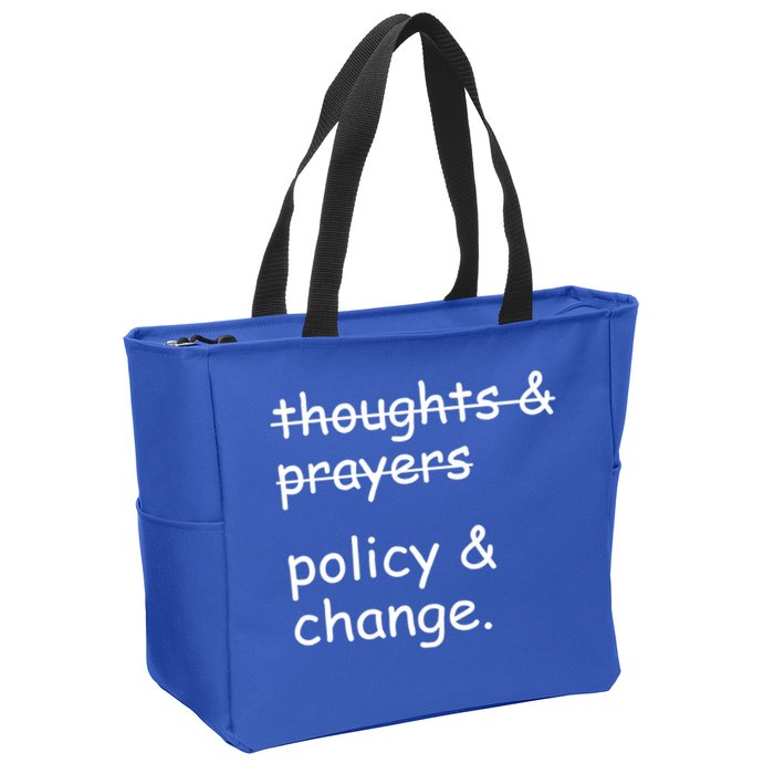 Not Thoughts And Prayers Policy And Change Social Justice Gift Zip Tote Bag