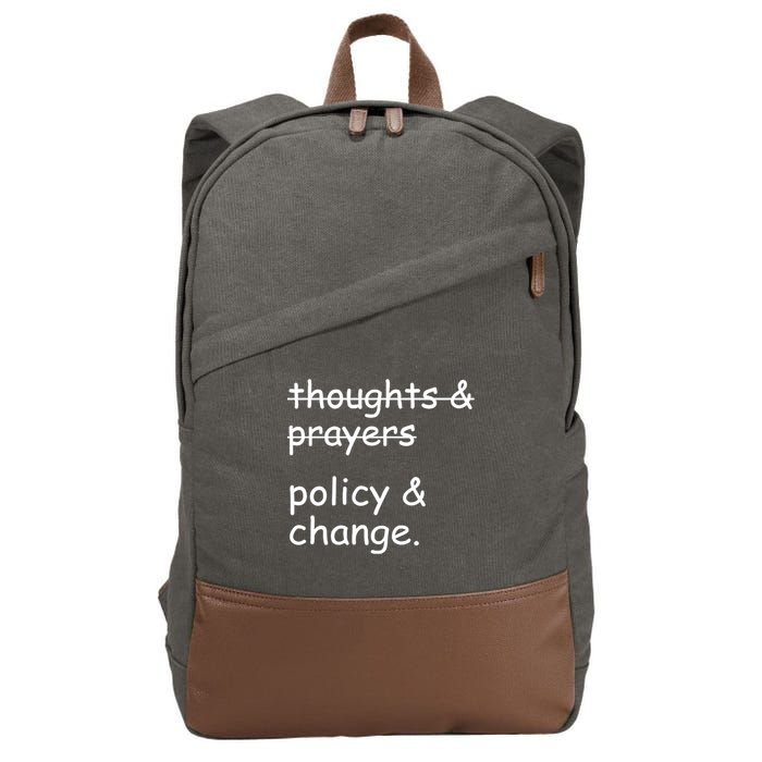 Not Thoughts And Prayers Policy And Change Social Justice Gift Cotton Canvas Backpack