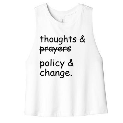 Not Thoughts And Prayers Policy And Change Social Justice Gift Women's Racerback Cropped Tank