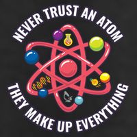 Never Trust An Atom They Make Up Everything Great Gift Golf Towel
