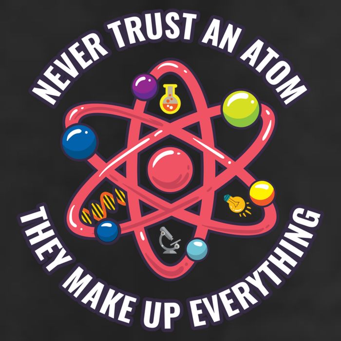 Never Trust An Atom They Make Up Everything Great Gift Golf Towel