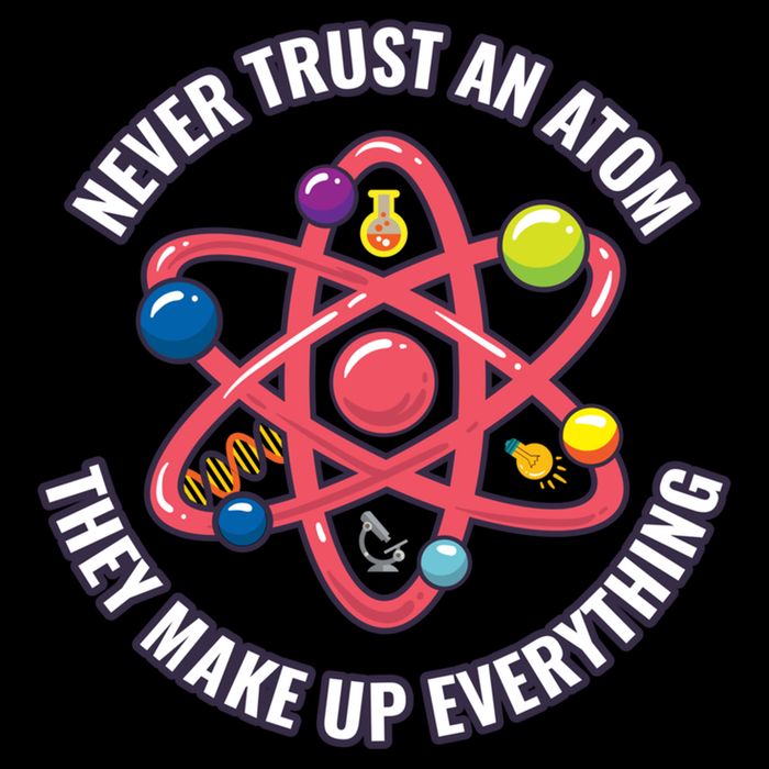 Never Trust An Atom They Make Up Everything Great Gift Cropped Pullover Crew