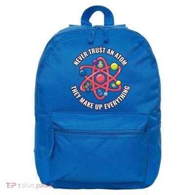 Never Trust An Atom They Make Up Everything Great Gift 16 in Basic Backpack
