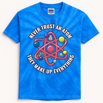 Never Trust An Atom They Make Up Everything Great Gift Kids Tie-Dye T-Shirt