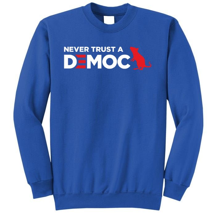 Never Trust A Democrat Sweatshirt