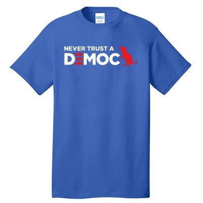 Never Trust A Democrat Tall T-Shirt