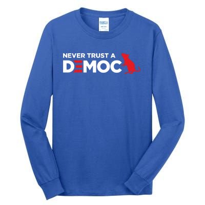 Never Trust A Democrat Tall Long Sleeve T-Shirt