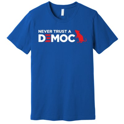 Never Trust A Democrat Premium T-Shirt