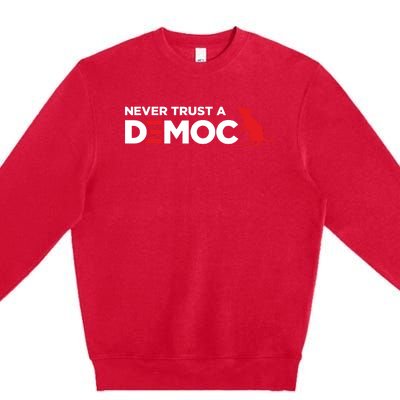 Never Trust A Democrat Premium Crewneck Sweatshirt