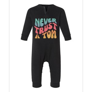 Never Trust A Tom Team Ariana Infant Fleece One Piece