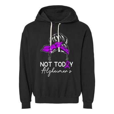 Not Today Alzheimers Alzheimers Disease Awareness Garment-Dyed Fleece Hoodie