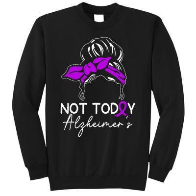 Not Today Alzheimers Alzheimers Disease Awareness Sweatshirt