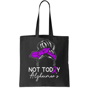 Not Today Alzheimers Alzheimers Disease Awareness Tote Bag