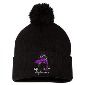 Not Today Alzheimers Alzheimers Disease Awareness Pom Pom 12in Knit Beanie