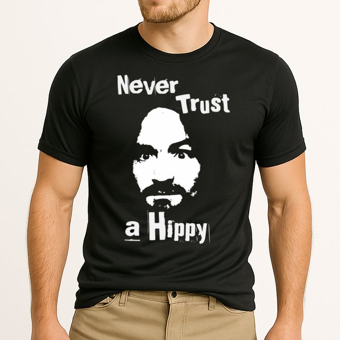 Never Trust A Hippy Performance Shirt