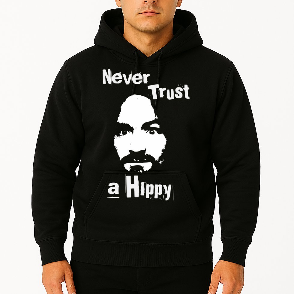 Never Trust A Hippy Hoodie