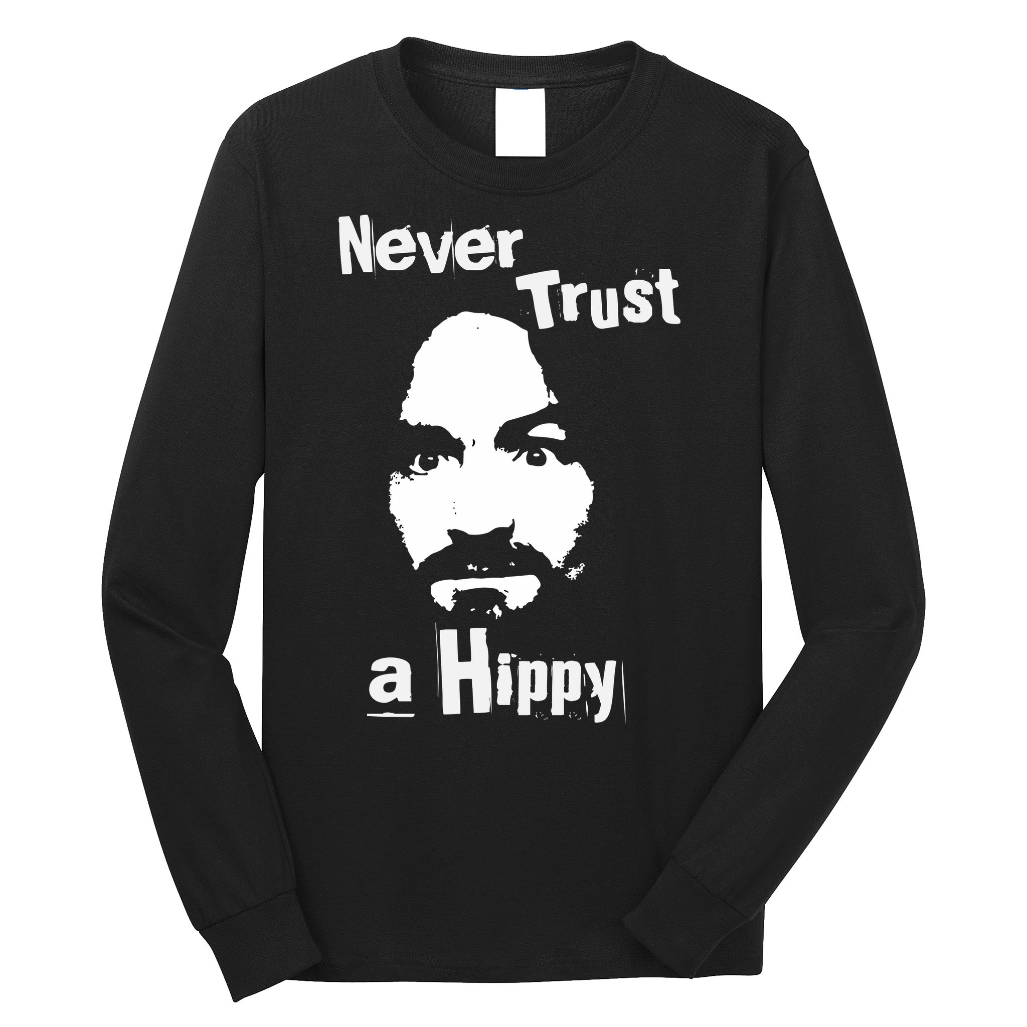 Never Trust A Hippy Long Sleeve Shirt