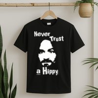 Never Trust A Hippy T-Shirt