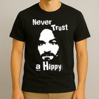 Never Trust A Hippy T-Shirt