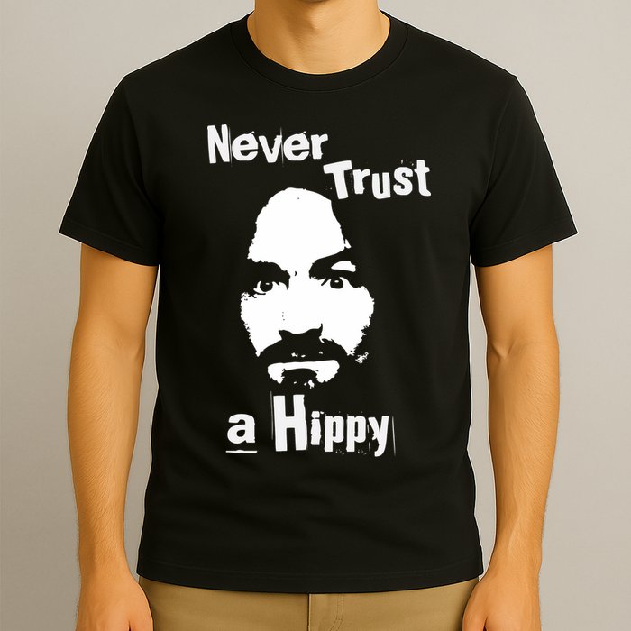 Never Trust A Hippy T-Shirt