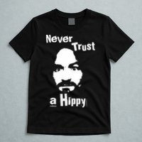 Never Trust A Hippy T-Shirt