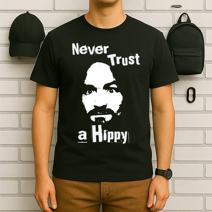 Never Trust A Hippy T-Shirt