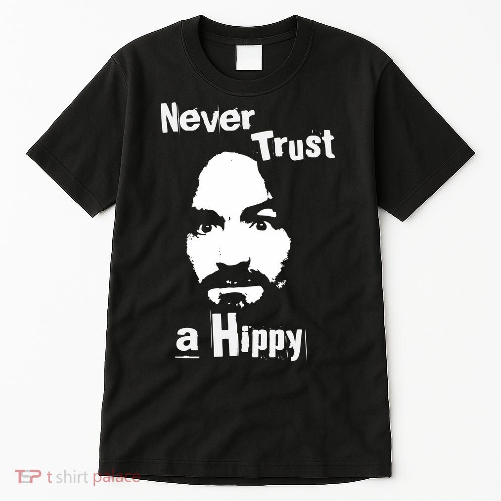 Never Trust A Hippy Tall T-Shirt