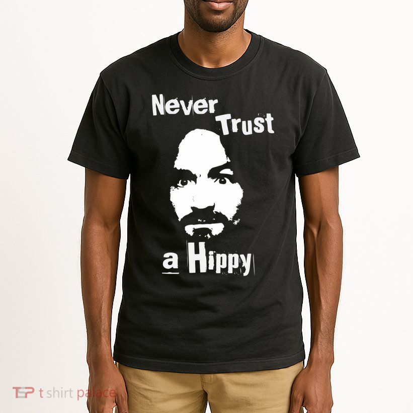 Never Trust A Hippy Tall T-Shirt