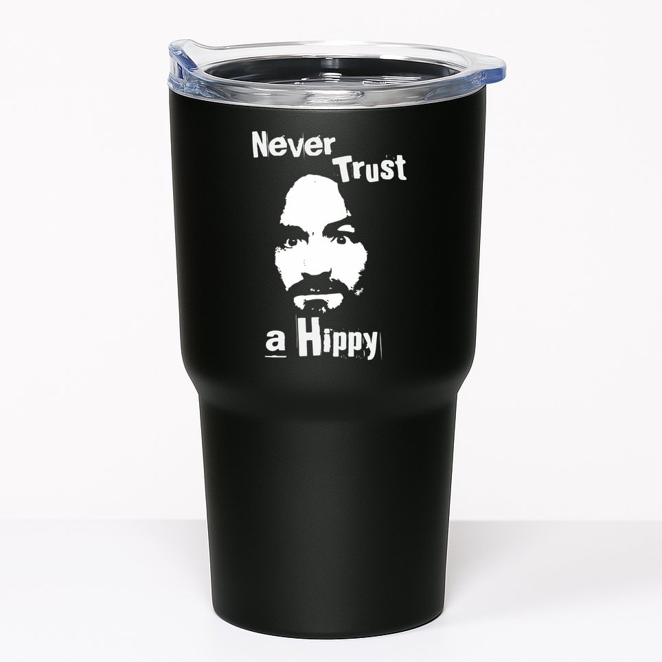 Never Trust A Hippy Tumbler