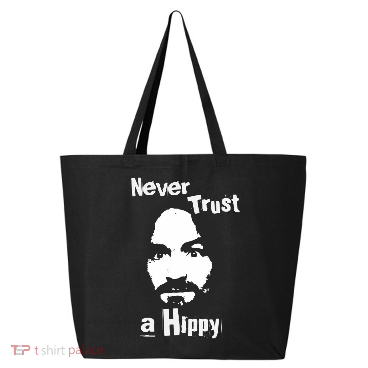 Never Trust A Hippy 25L Jumbo Tote
