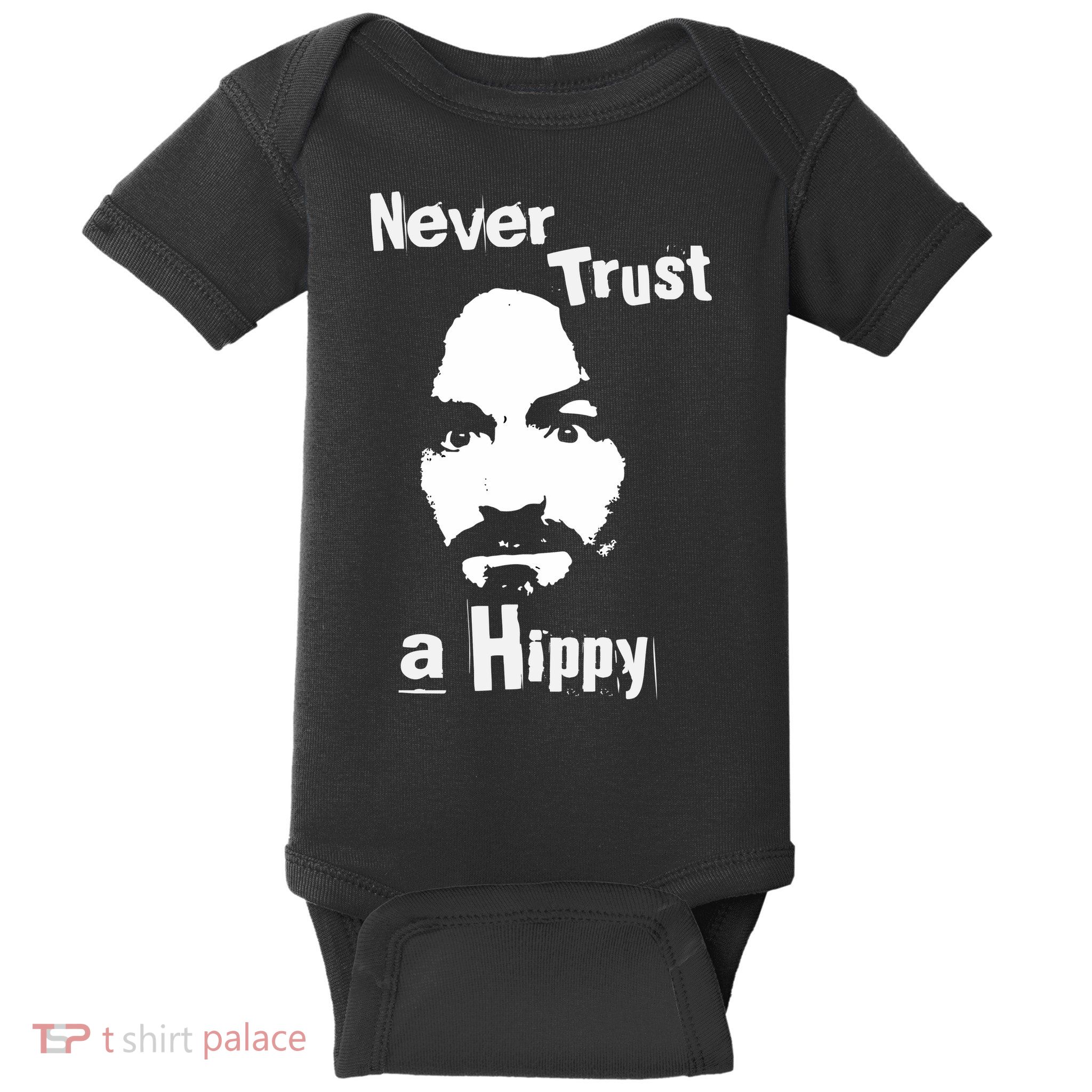 Never Trust A Hippy Baby Bodysuit