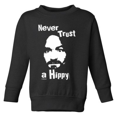 Never Trust A Hippy Toddler Sweatshirt