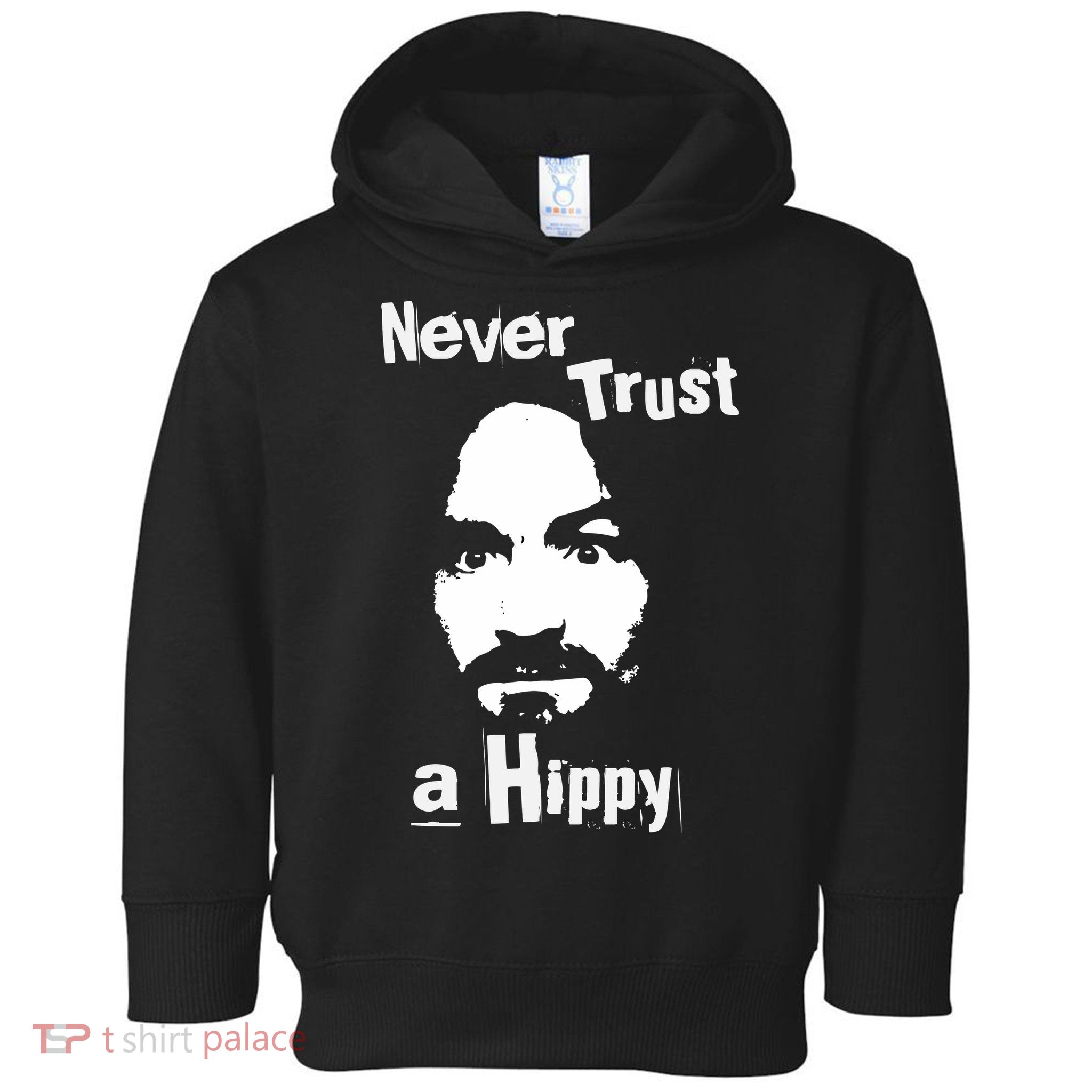 Never Trust A Hippy Toddler Hoodie