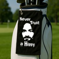 Never Trust A Hippy Golf Towel