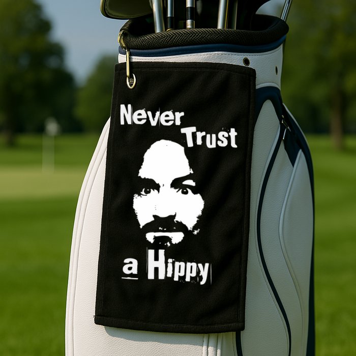 Never Trust A Hippy Golf Towel