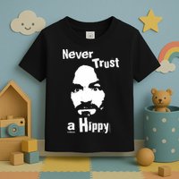 Never Trust A Hippy Toddler T-Shirt