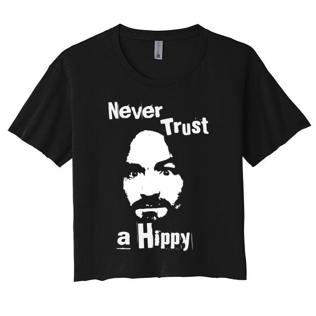 Never Trust A Hippy Crop Top