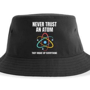 Never Trust An Atom They Make Up Everything Science Teacher Sustainable Bucket Hat