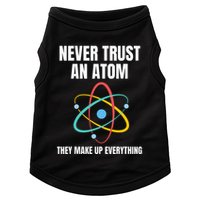 Never Trust An Atom They Make Up Everything Science Teacher Doggie Tank
